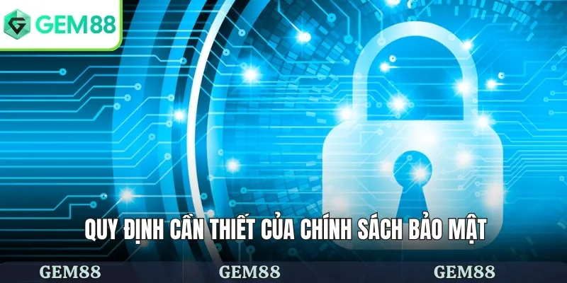 Quy định trong chính sách bảo mật