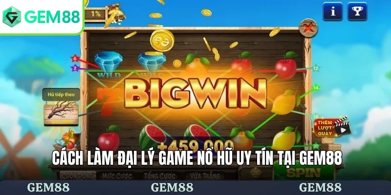 Đại Lý Game Nổ Hũ - Cơ Hội Kiếm Thu Nhập Hấp Dẫn Năm 2026 3 Cách làm đại lý game nổ hũ uy tín tại GEM88