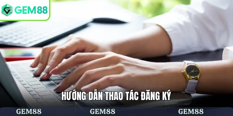 Hướng dẫn thao tác đăng ký 
