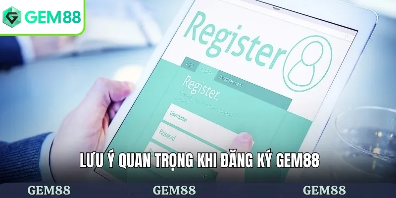 Lưu ý quan trọng khi đăng ký Gem88
