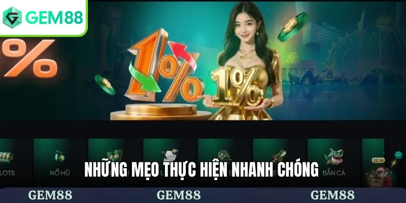 Những mẹo thực hiện nhanh chóng