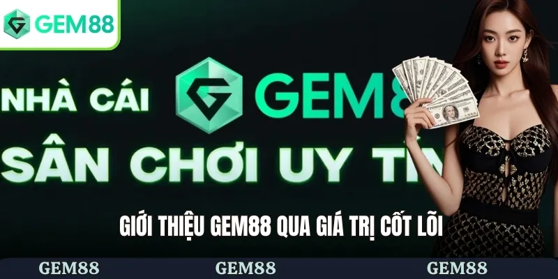 Giới thiệu GEM88 qua giá trị cốt lõi