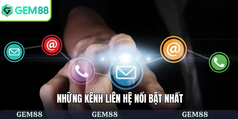 Những kênh liên hệ nổi bật nhất